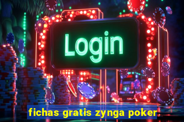 fichas gratis zynga poker