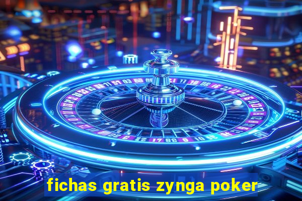 fichas gratis zynga poker