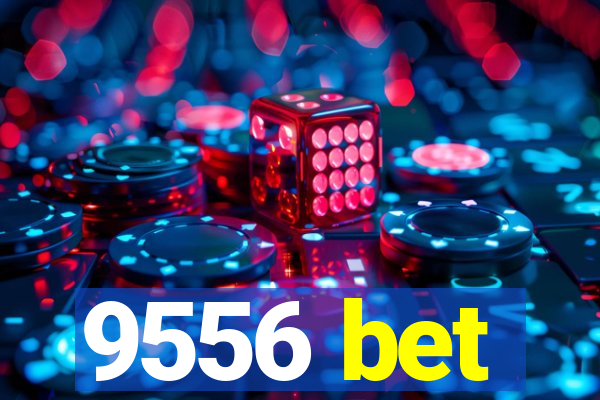 9556 bet