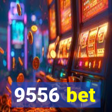 9556 bet