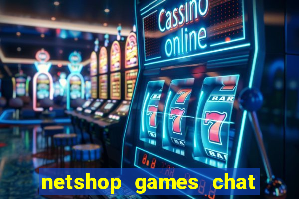 netshop games chat ao vivo