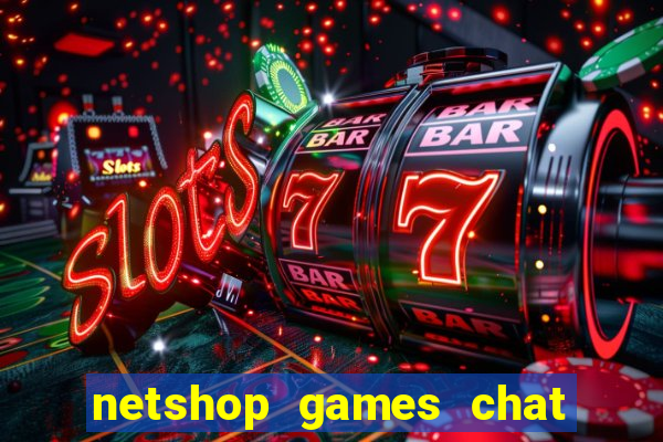 netshop games chat ao vivo