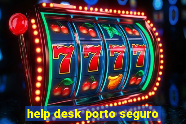 help desk porto seguro