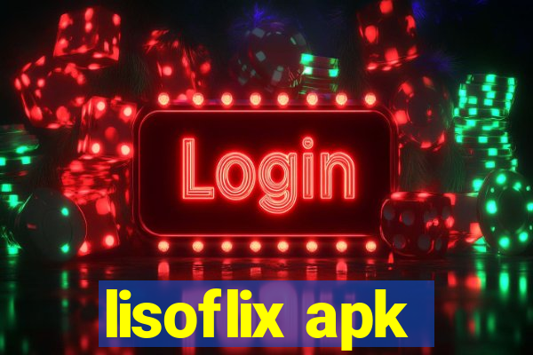 lisoflix apk