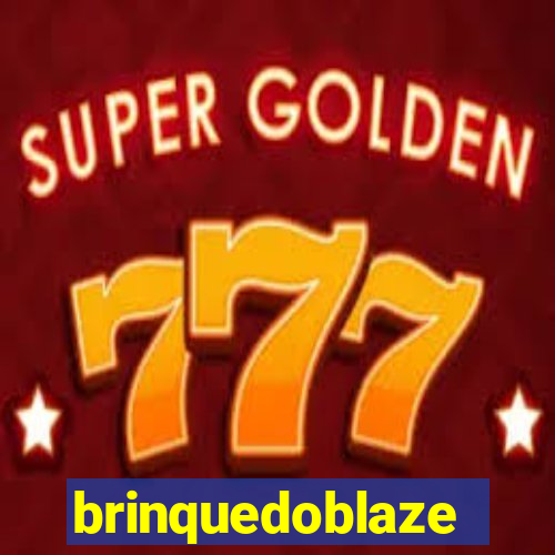 brinquedoblaze