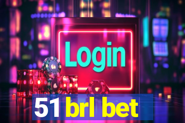 51 brl bet