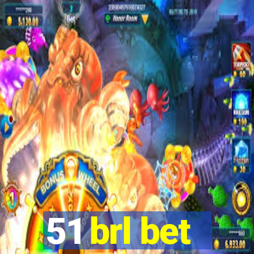 51 brl bet