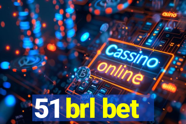 51 brl bet