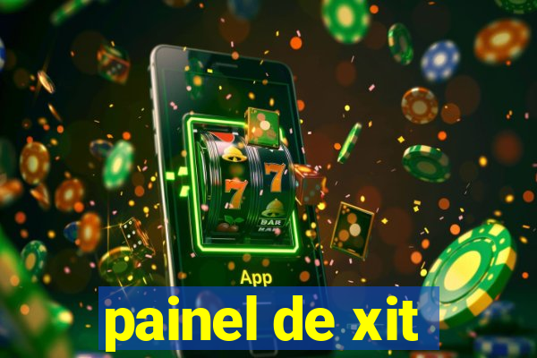 painel de xit