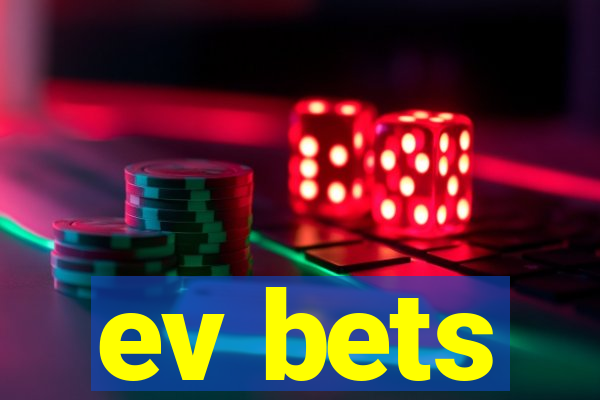 ev bets