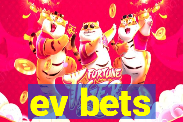 ev bets