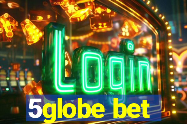 5globe bet