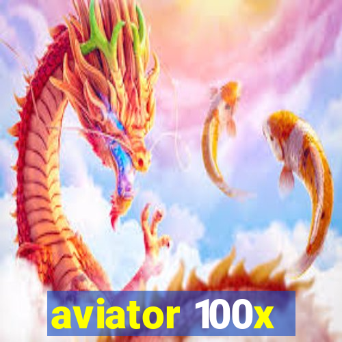 aviator 100x