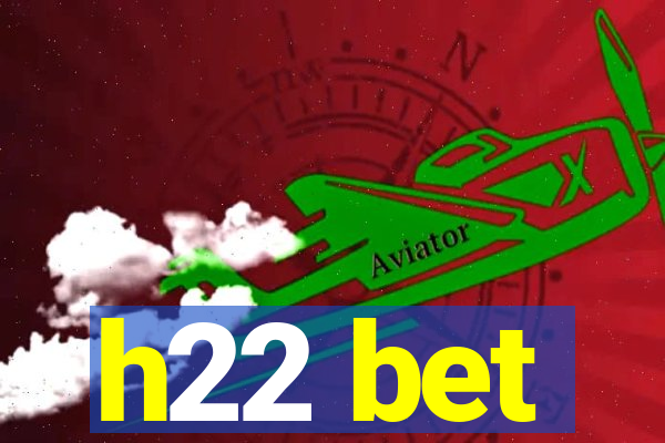 h22 bet