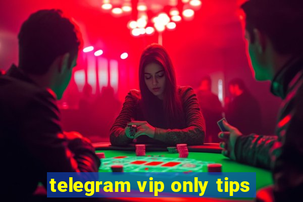 telegram vip only tips