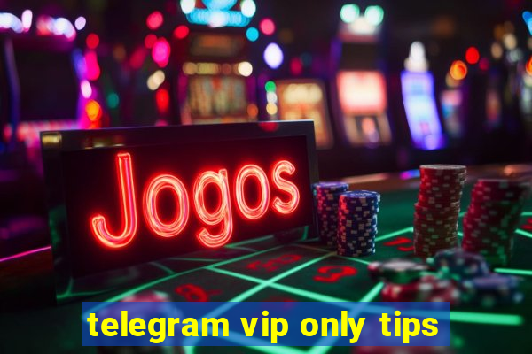 telegram vip only tips