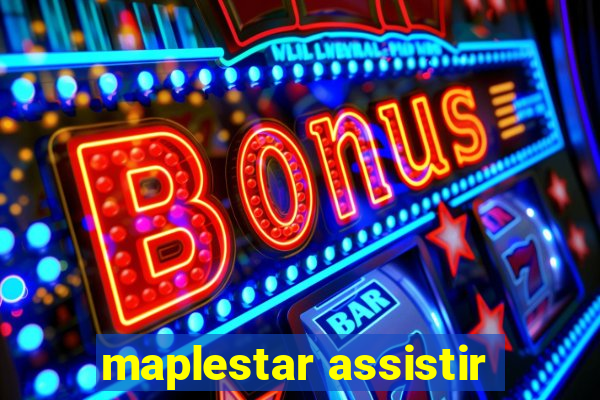 maplestar assistir