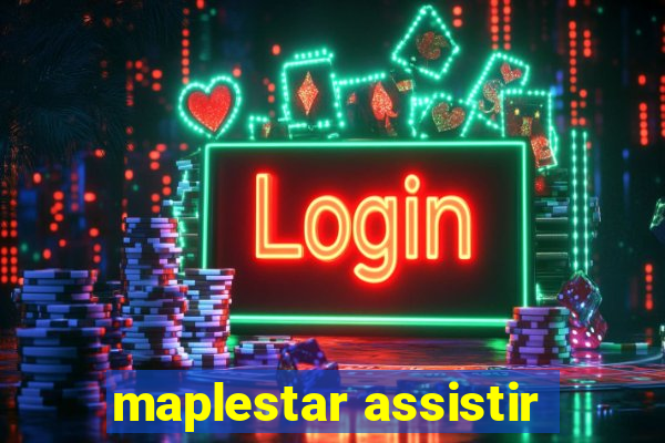 maplestar assistir