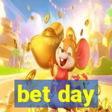 bet day