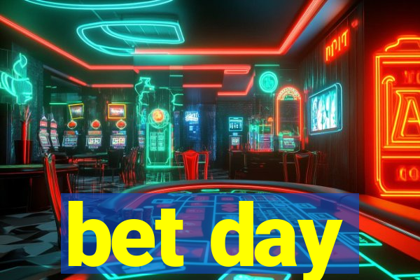 bet day