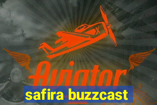 safira buzzcast