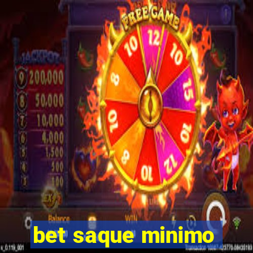 bet saque minimo