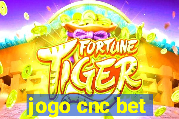 jogo cnc bet