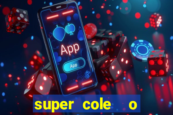 super cole  o 7784 jogos para pc download