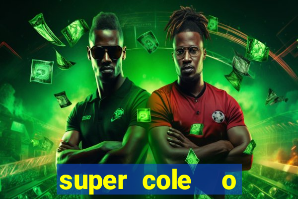 super cole  o 7784 jogos para pc download