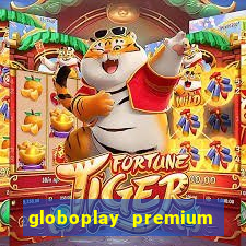 globoplay premium mod apk