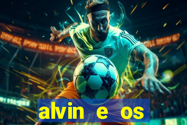 alvin e os esquilos 3 rede canais