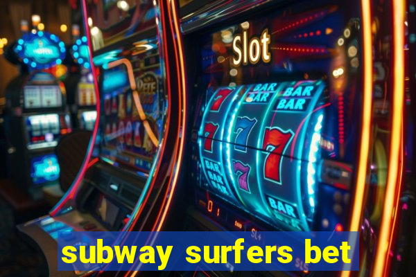 subway surfers bet