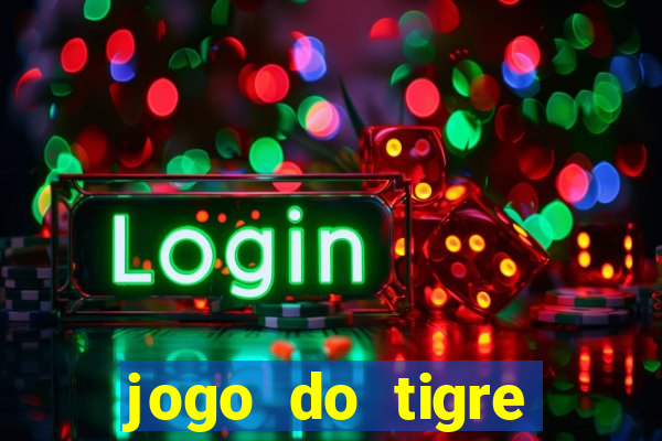 jogo do tigre rodada gratis