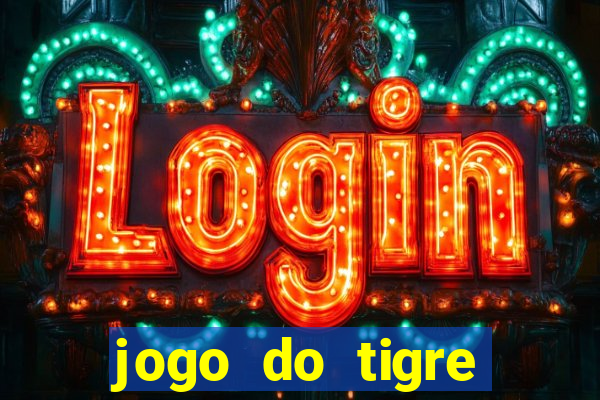 jogo do tigre rodada gratis