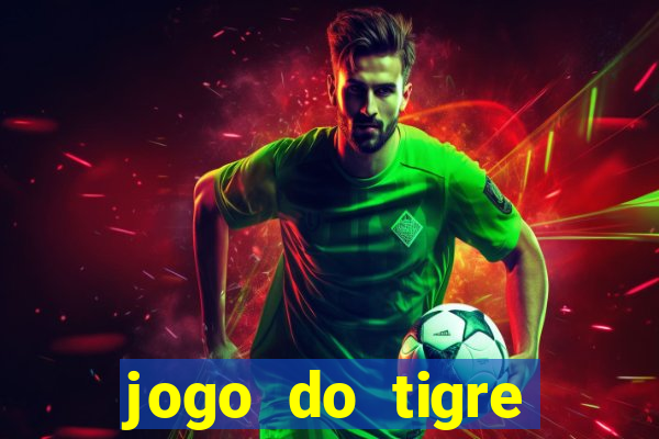 jogo do tigre rodada gratis