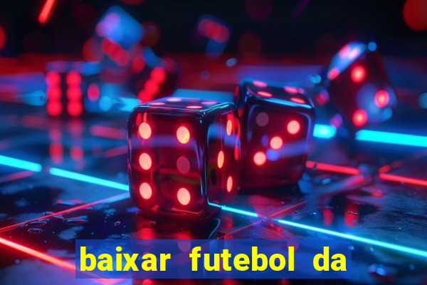 baixar futebol da hora 3.7 atualizado