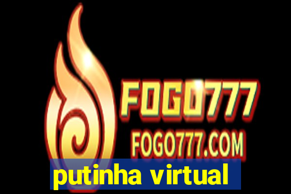 putinha virtual