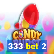 333 bet 2