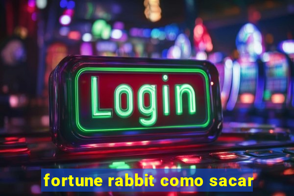 fortune rabbit como sacar