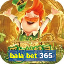 bala bet 365