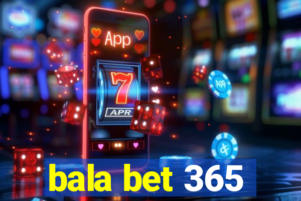 bala bet 365