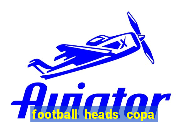 football heads copa libertadores 2015 dvadi