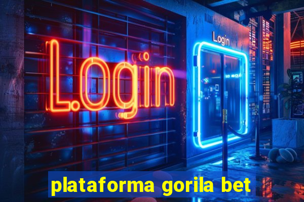 plataforma gorila bet