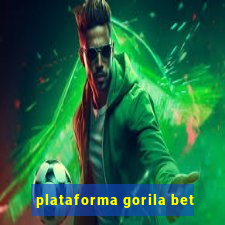 plataforma gorila bet