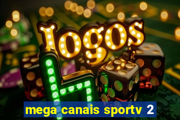 mega canais sportv 2