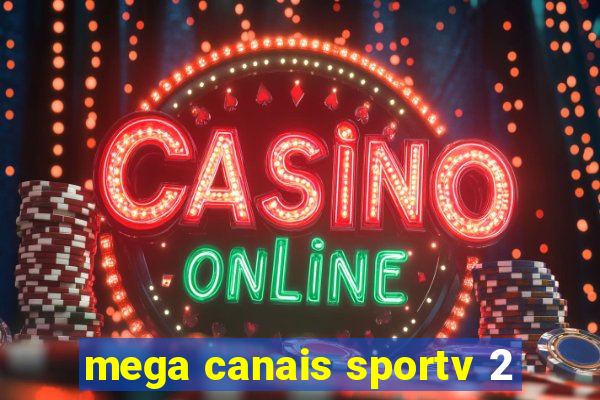 mega canais sportv 2