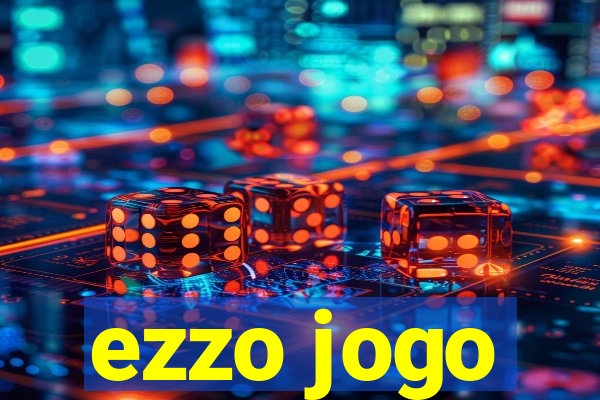 ezzo jogo