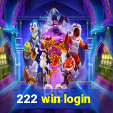 222 win login