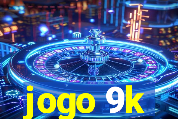 jogo 9k