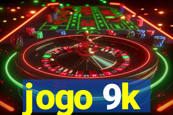 jogo 9k